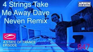 4 Strings - Take Me Away (Dave Neven Remix) #ASOT847