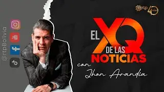 El XQ de las noticias |  ¿por qué pasan las cosas?  | 23-12-2025