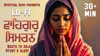 Lofi Waheguru Simran beats to relax work or sleep to | 30 minutes of Background music