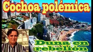 COCHOA POLEMICA - DUNA EN REBELI&Oacute;N (ver en 4k). Canal Chile tva