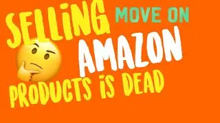 Selling Amazon Products is DEAD