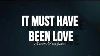 It Must Have Been Love (karaoke)- Roxxete 