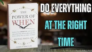 The Power of When Summary | Dr. Michael Breus&rsquo; Guide to Timing Your Life for Maximum Success