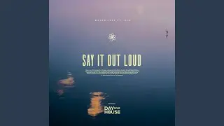 Say It Out Loud (feat. Ola) (Extended Mix)