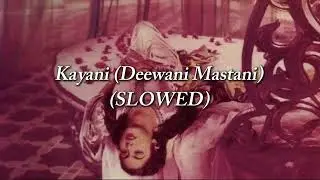 Elyanna - Kayani (Deewani Mastani) SLOWED