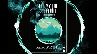 TRAILER : Le mythe d'Eleriel : 1 - Incarnations - Xavier Garnotel