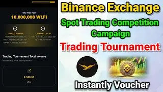 Binance Spot Trading Competition 10,000,000 $WLFI Price Pool 🇧🇩😎প্রতি একাউন্ট এ $১৩ ডলার পাবেন😃😃