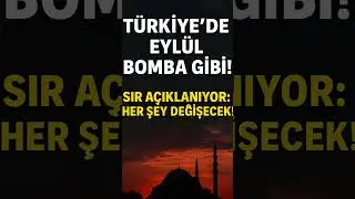 T&Uuml;RKİYE&rsquo;DE EYL&Uuml;L BOMBA GİBİ! Sır A&ccedil;ıklanıyor:Her Şey Değişecek! #astroloji #kehanet #t&uuml;rkiye #shorts