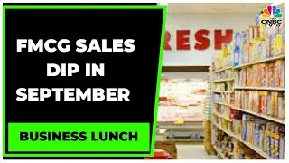 FMCG Sales Dip In September As Traders Go Slow On Stocking | Business Lunch | CNBC-TV18