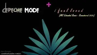 Depeche Mode - I Feel Loved (MS Extended Remix 2004 - Remastered Version 2026)