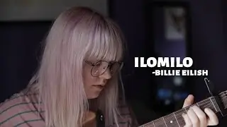 ilomilo by Billie Eilish (On the electric guitar)