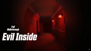 Evil Inside Full Walkthrough No Commentary