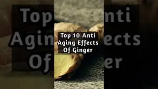 Anti aging Effects of Ginger 🫚 #youtubeshorts #shorts #viralshorts #trendingshorts #top10