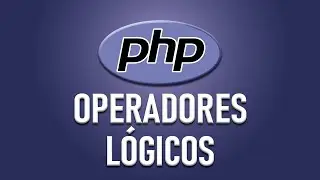 Los OPERADORES L&Oacute;GICOS en PHP