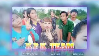 💥 Remix 2022 💥 Team K P K ✓ 🎹MrR TAK ,Mr Meng Remix 🎹