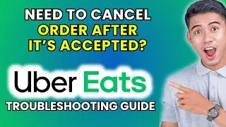 How to Cancel Uber Eats Order After Accepted [2025 Method]