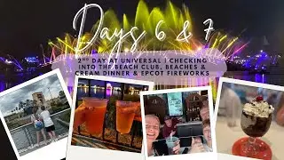 Days 6/7 | Universal | Checking in - DVC Studio The Beach Club | Beaches & Cream dinner + fireworks