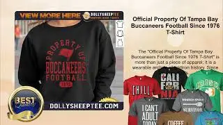 Official Property Of Tampa Bay Buccaneers Football Since 1976 T-Shirt