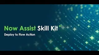 Now Assist Skill Kit: Deploy to Flow Action