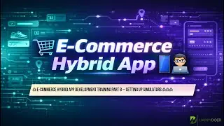 🛒 E-Commerce Hybrid App Development Training Part 8 &ndash; Setting Up Simulators 📱🧪