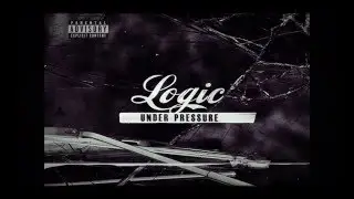 Logic - Under Pressure (Lyrics)