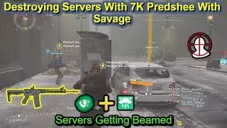 Destroying Servers With 7K Predshee With Savage(They Got Beamed)|Division 1.8.3|