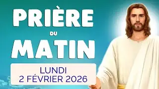 🙏 PRIERE du MATIN Lundi 2 F&eacute;vrier 2026 avec &Eacute;vangile du Jour et Psaume