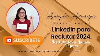 Cómo Reclutar en Linkedin 2024 para Reclutadores Junior y Pymes.
