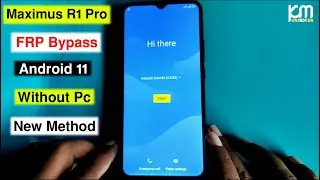 MAXIMUS R1 PRO FRP BYPASS ANDROID 11 | GOOGLE ACCOUNT/FRP UNLOCK MAXIMUS R1 PRO WITHOUT PC