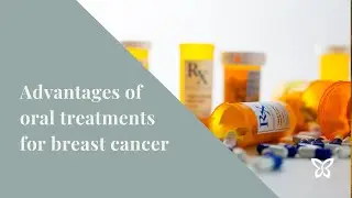 Advantages of oral treatments for breast cancer