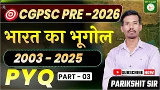 TARGET CGPSC COMPLETE PYQ 2003-2025 भारत का भूगोल 03 //PARIKSHIT SIR