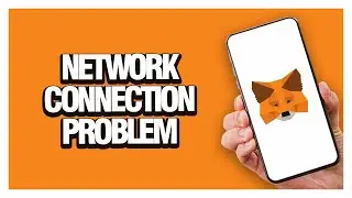 How To Fix MetaMask App Network Connection Problem | Working!