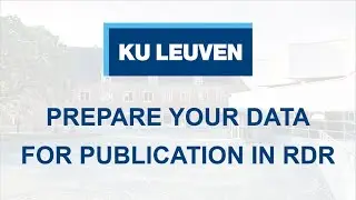 KU Leuven RDR - Prepare Your Data For Publication in RDR