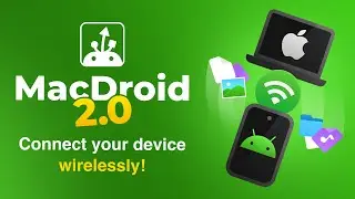 MacDroid 2.0: беспроводное подключение Android к Mac