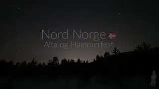 The Frozen North | Alta & Hammerfest 70&deg;N