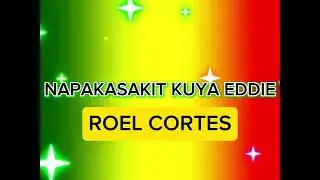 NAPAKASAKIT KUYA EDDIE [ ROEL CORTES ] REGGAE COVER 