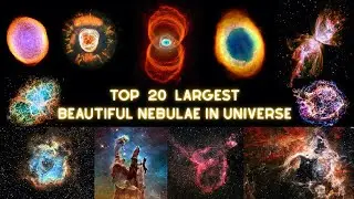 Top 20 Largest Beautiful Nebulae in the Universe | Nebulae | Space | Universe