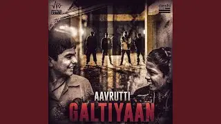 Galtiyaan (feat. Sledge, Saifan, Frenzzy & Sammohit)