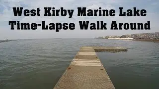 West Kirby Marine Lake, Time Lapse Walk Around