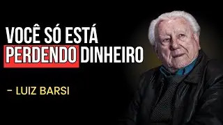 LUIZ BARSI: 7 investimentos que eu NUNCA faria no BRASIL