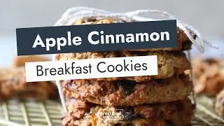 How to Make Apple Cinnamon Breakfast Cookies