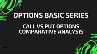 Options Part 5 II Call Vs Put Options- A Comparative Analysis
