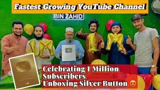 Celebrating 1 Million Subscribers | Unboxing Silver Play Button | Fastest Growing YouTube Channel