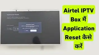 How To Reset Application in Airtel Xstream Box || Airtel Set Top Box Me Application Reset Kaise Kare