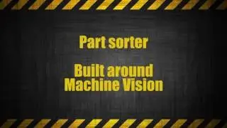 Part Sorter built around Machine Vision
