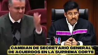 cambian al secretario general de acuerdos en la suprema corte de justicia. 