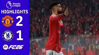 Fernandes scores a STUNNING Free Kick AGAIN!👏| Man Utd 2-1 Chelsea | FC 26 Premier League Highlights