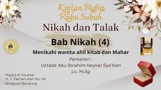 Kajian Rutin Ustadz Abu Ibrahim Heykal Sya'ban Lc.M.Ag @Masjid Al Kautsar Antapani Bdg 3 Des 2025