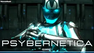 PSYTRANCE &bull; REVERENCE - Psybernetica