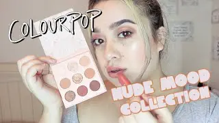 COLOURPOP NUDE MOOD COLLECTION | REVIEW + SWATCHES + TUTORIAL